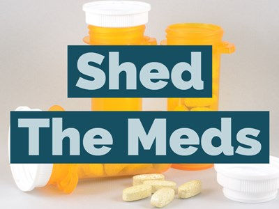 shed the meds