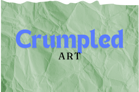 Green crumpled paper with the words Crumpled Art